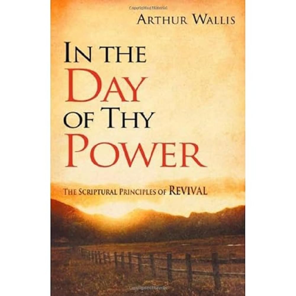 In the Day of Thy Power: The Scriptural Principles of Revival