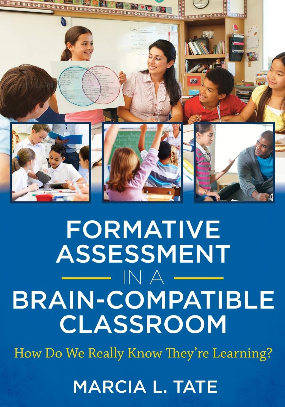 Formative Assessment in a Brain-compatible Classroom: How Do We Really Know They're Learning?