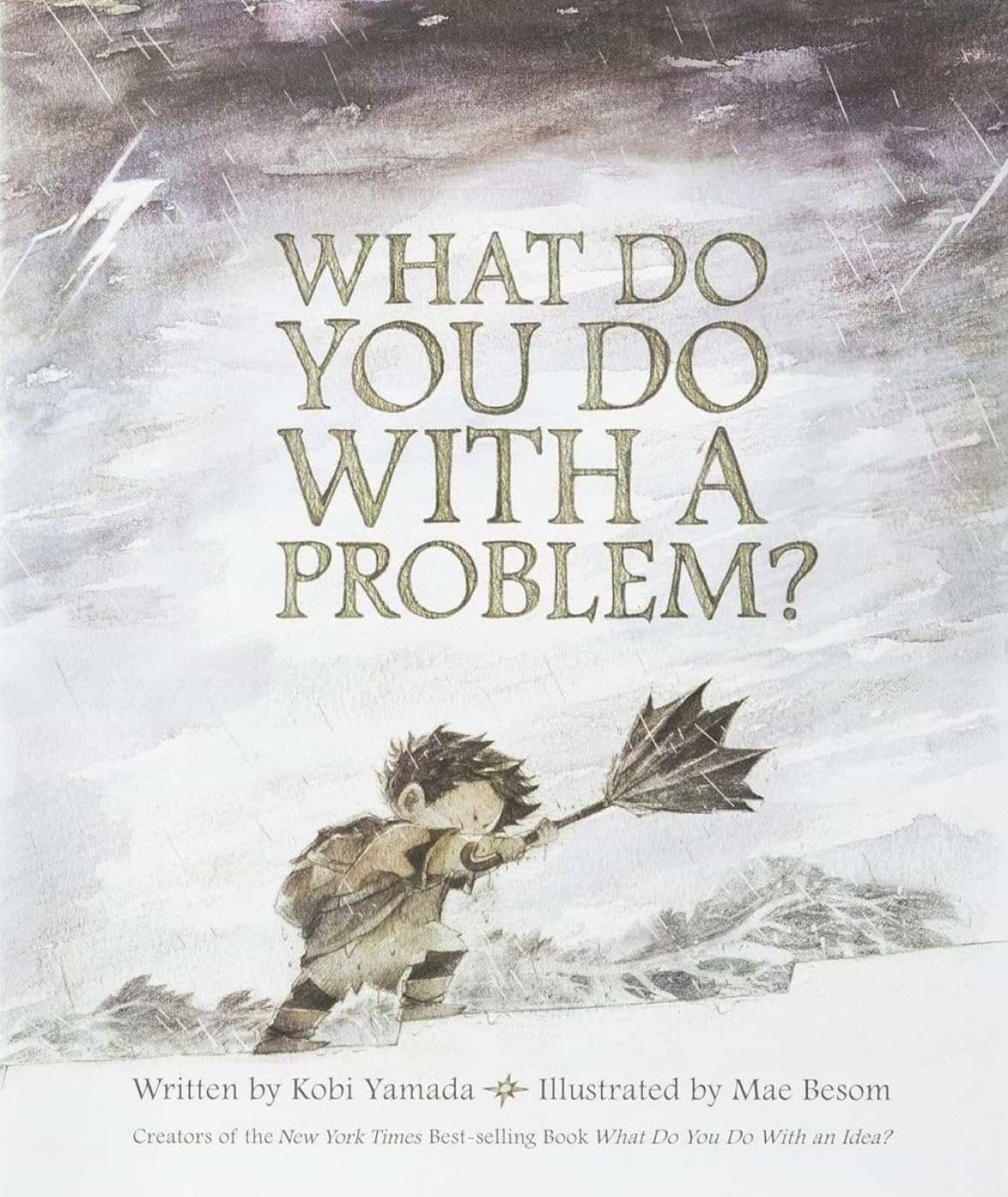 WHAT DO YOU DO WITH A PROBLEM?