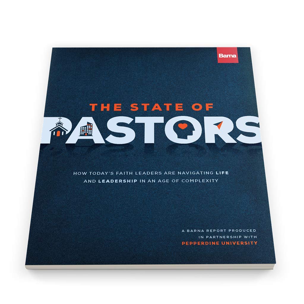 The State of Pastors: How Today's Faith Leaders are Navigating Life and Leadership in an Age of Complexity