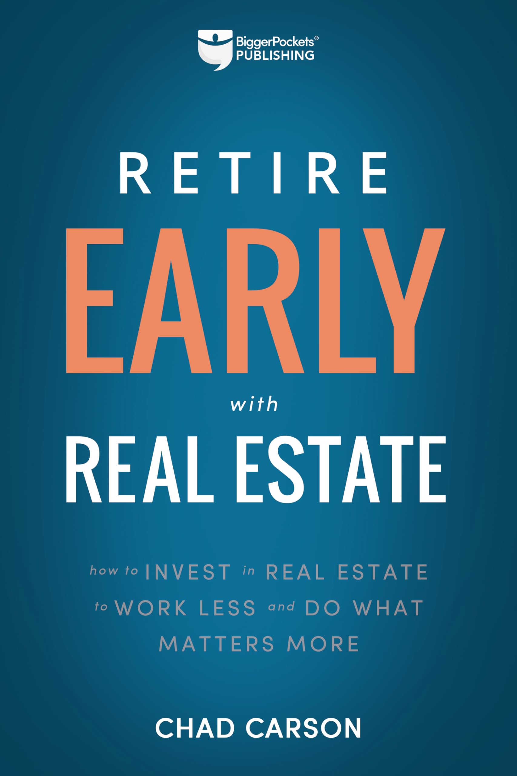 Retire Early With Real Estate: How Smart Investing Can Help You Escape the 9-5 Grind and Do More of What Matters (Financial Freedom, 2) - 3302