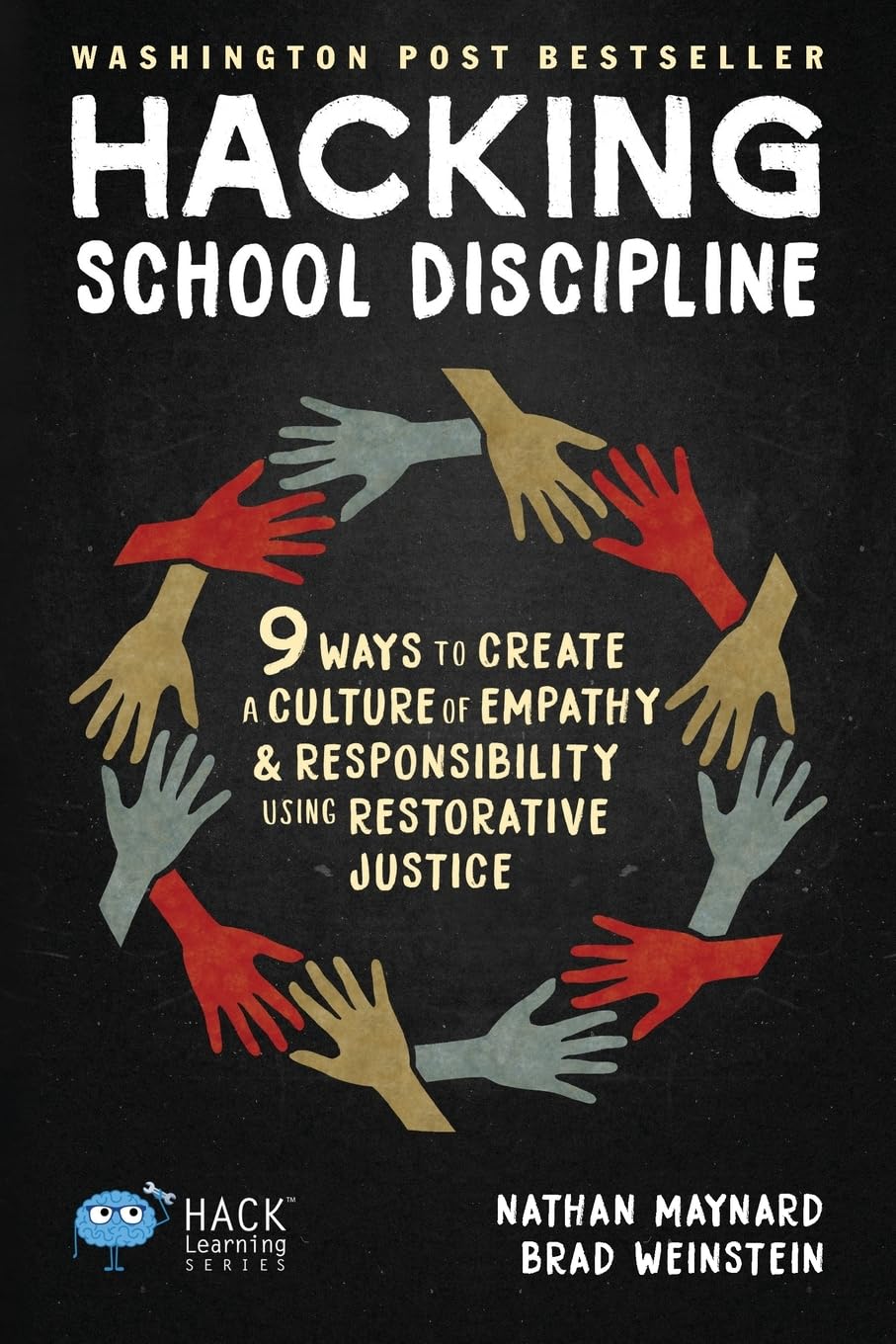 Hacking School Discipline: 9 Ways to Create a Culture of Empathy and Responsibility Using Restorative Justice (Hack Learning Series) - 8592