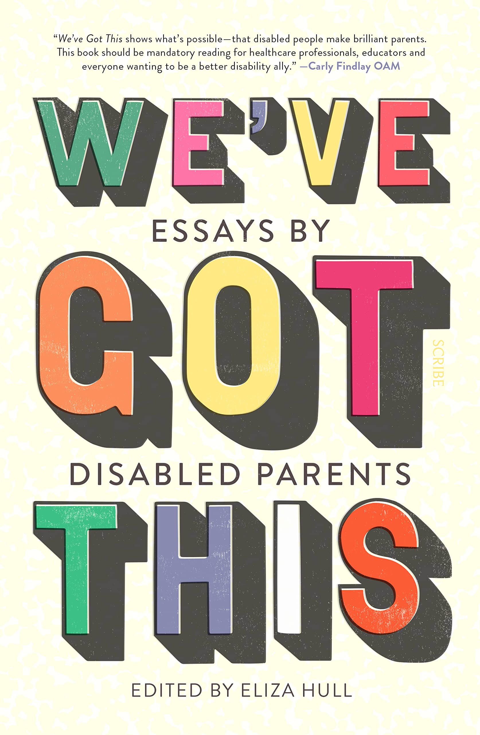 We’ve Got This: Essays by Disabled Parents