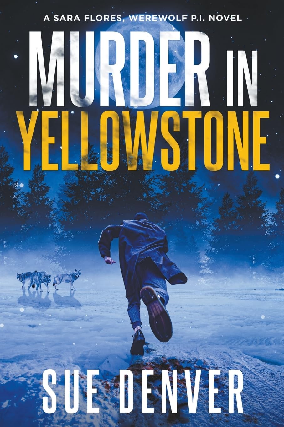 Murder in Yellowstone (Sara Flores, Werewolf P.I.)