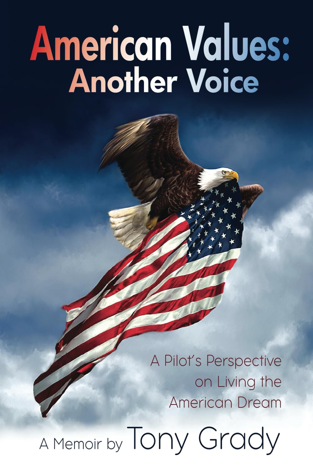American Values: Another Voice: A Pilot’s Perspective on Living the American Dream - 4282