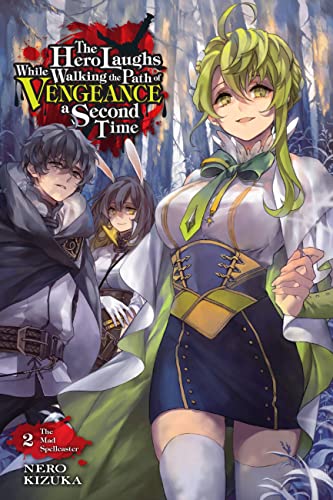 The Hero Laughs While Walking the Path of Vengeance a Second Time, Vol. 2 (light novel): The Mad Spellcaster (Volume 2)