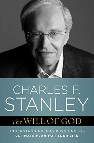 The Will of God: Understanding and Pursuing His Ultimate Plan for Your Life - 4761