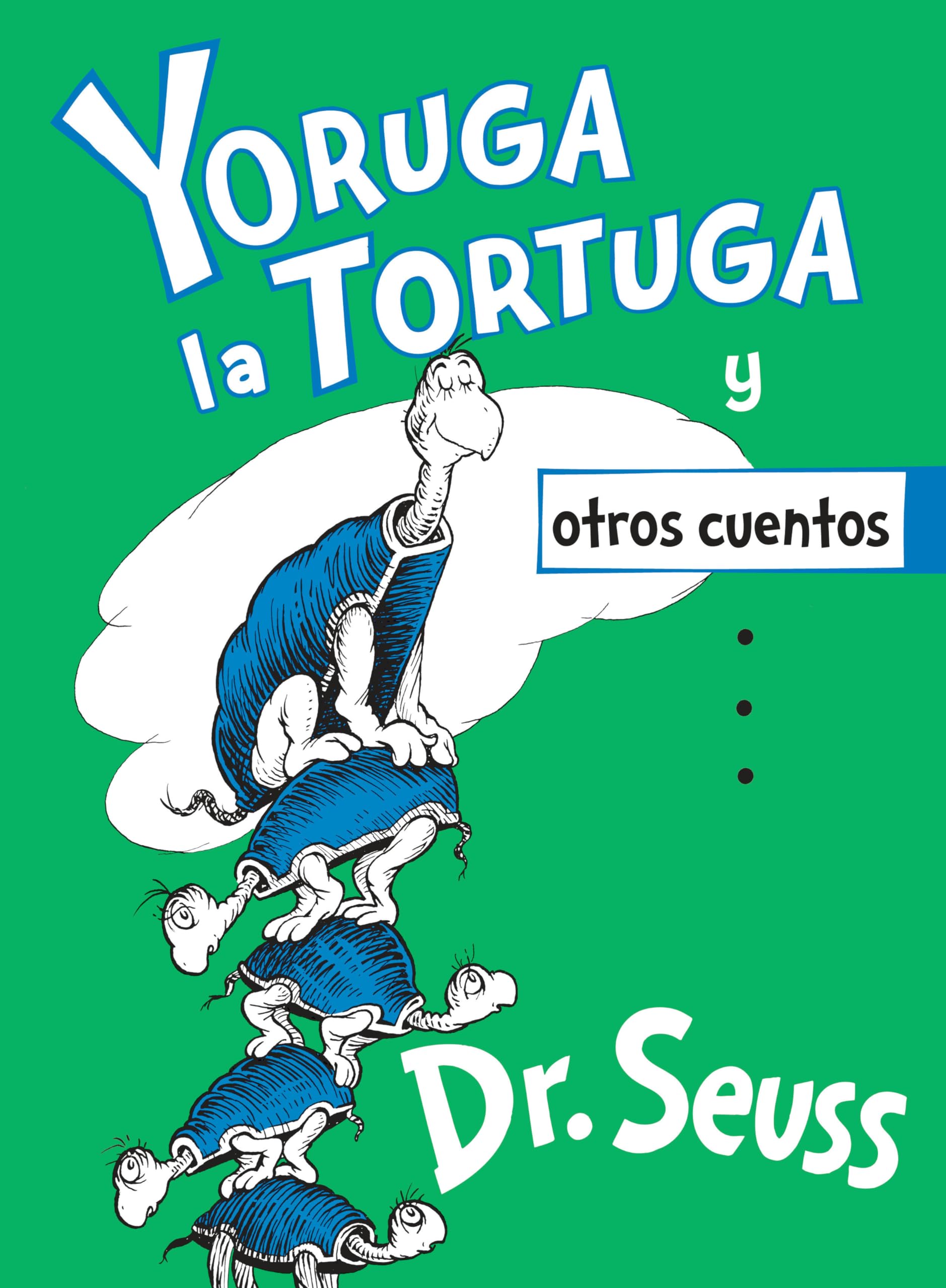 Yoruga la Tortuga y otros cuentos (Yertle the Turtle and Other Stories Spanish Edition) (Classic Seuss)