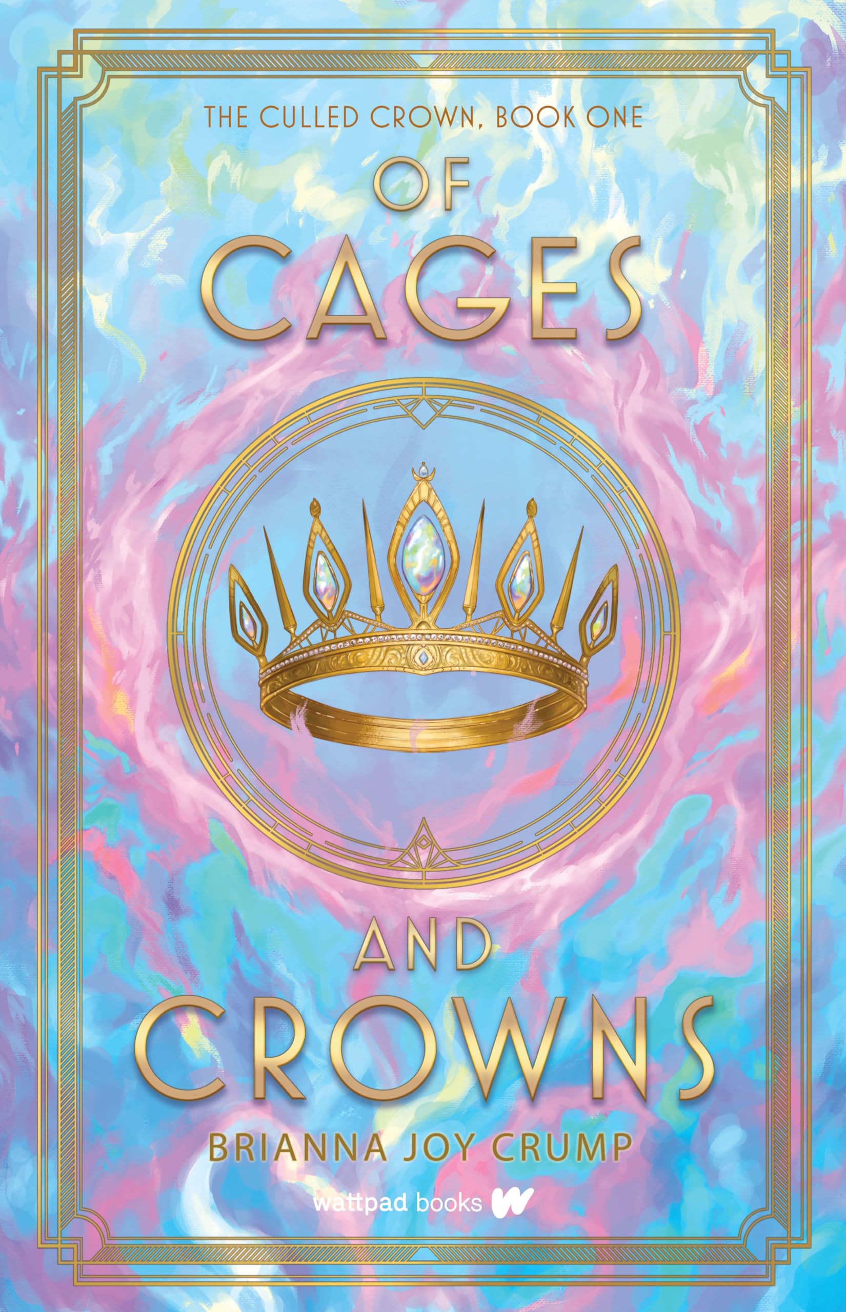 Of Cages and Crowns (Culled Crown, 1)