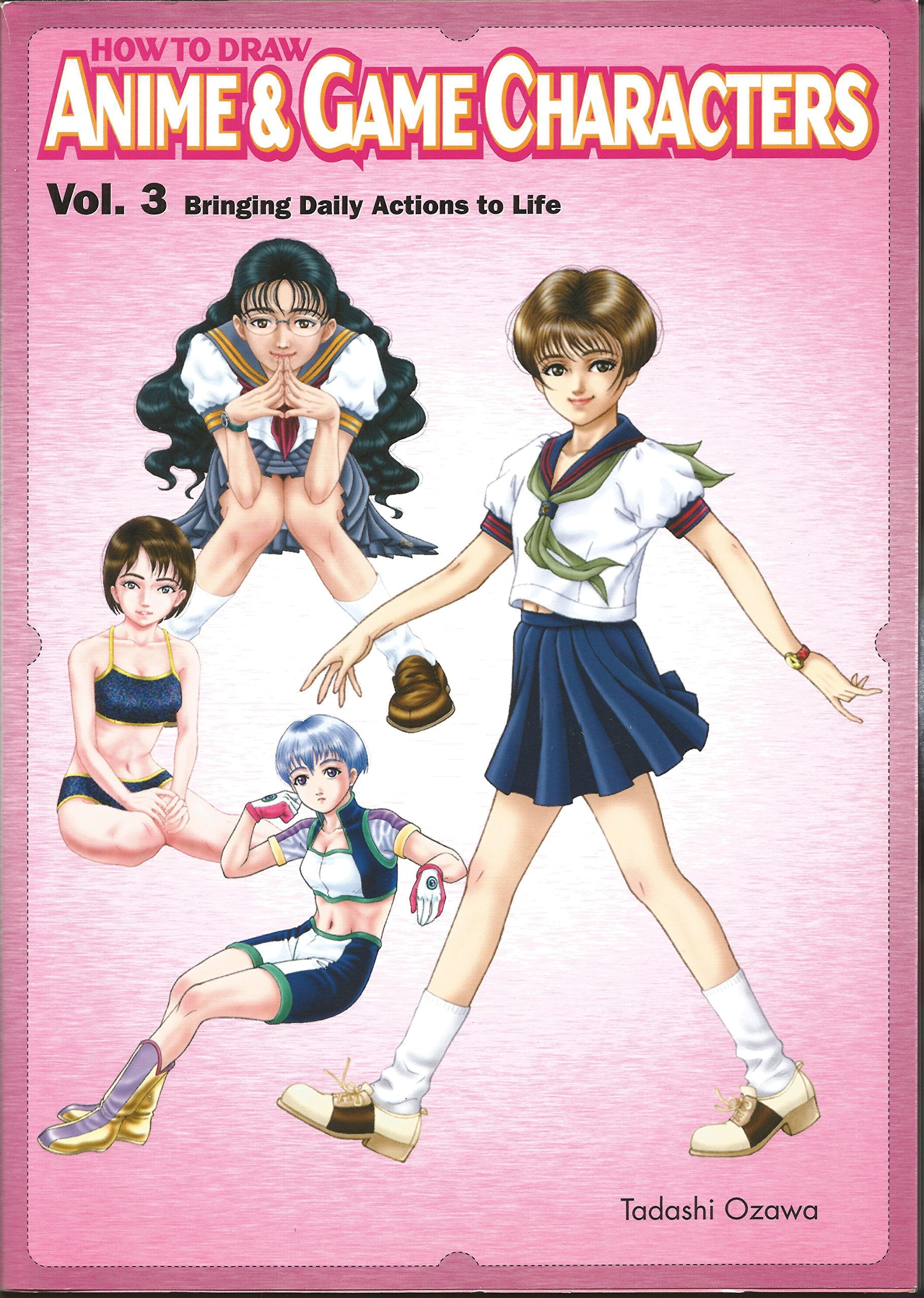 How to Draw Anime & Game Characters, Vol. 3: Bringing Daily Actions to Life