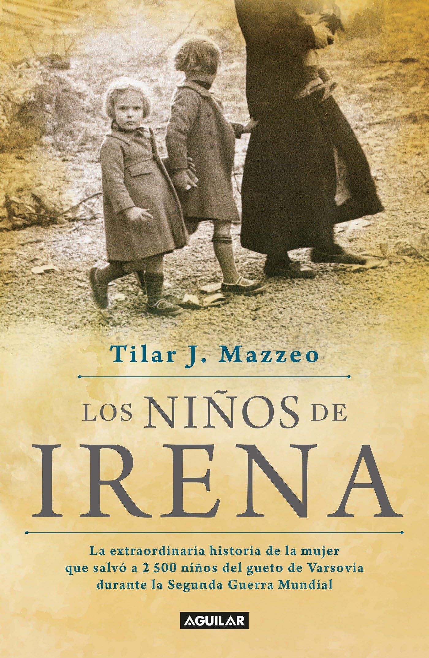 Los niños de Irena / Irena's Children: The extraordinary Story of the Woman Who Saved 2.500 Children from the Warsaw Ghetto (Spanish Edition)