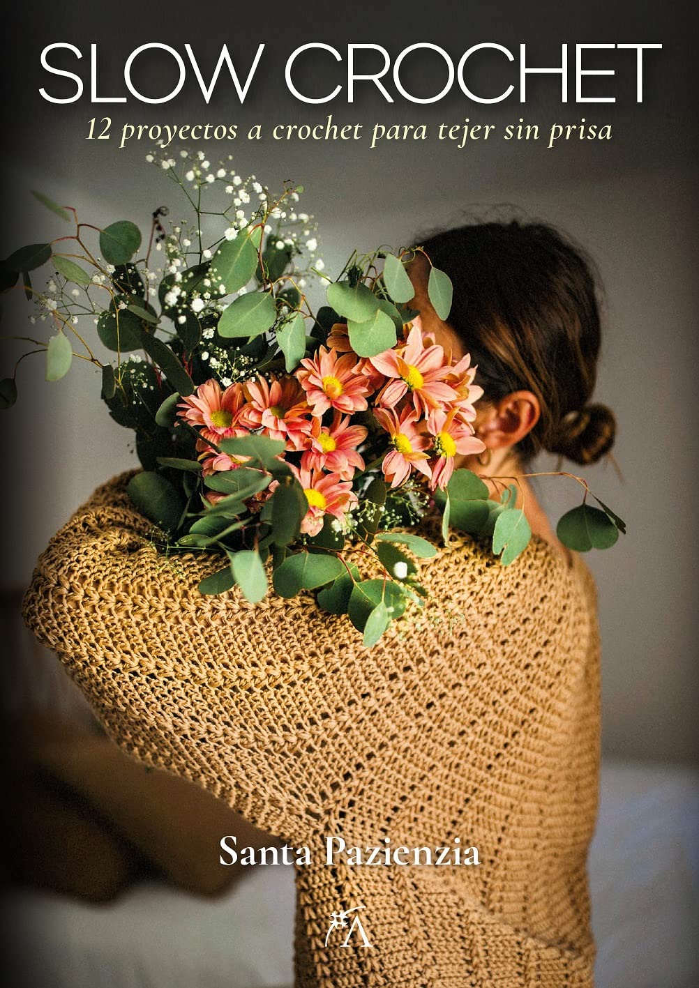 Slow Crochet: 12 proyectos a crochet para tejer sin prisa (Spanish Edition)