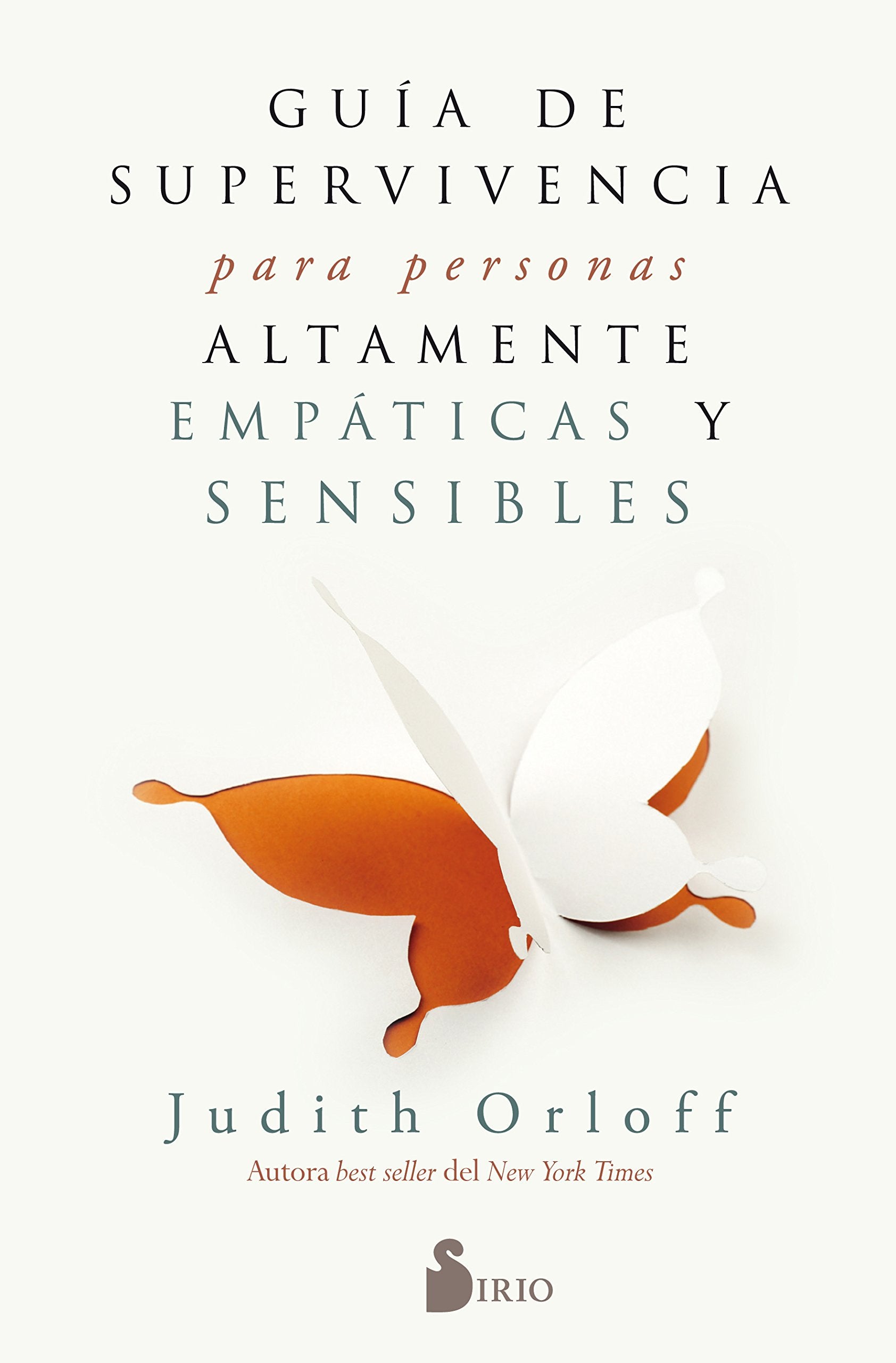 GUÍA DE SUPERVIVENCIA PARA PERSONAS ALTAMENTE EMPÁTICAS Y SENSIBLES (Spanish Edition)
