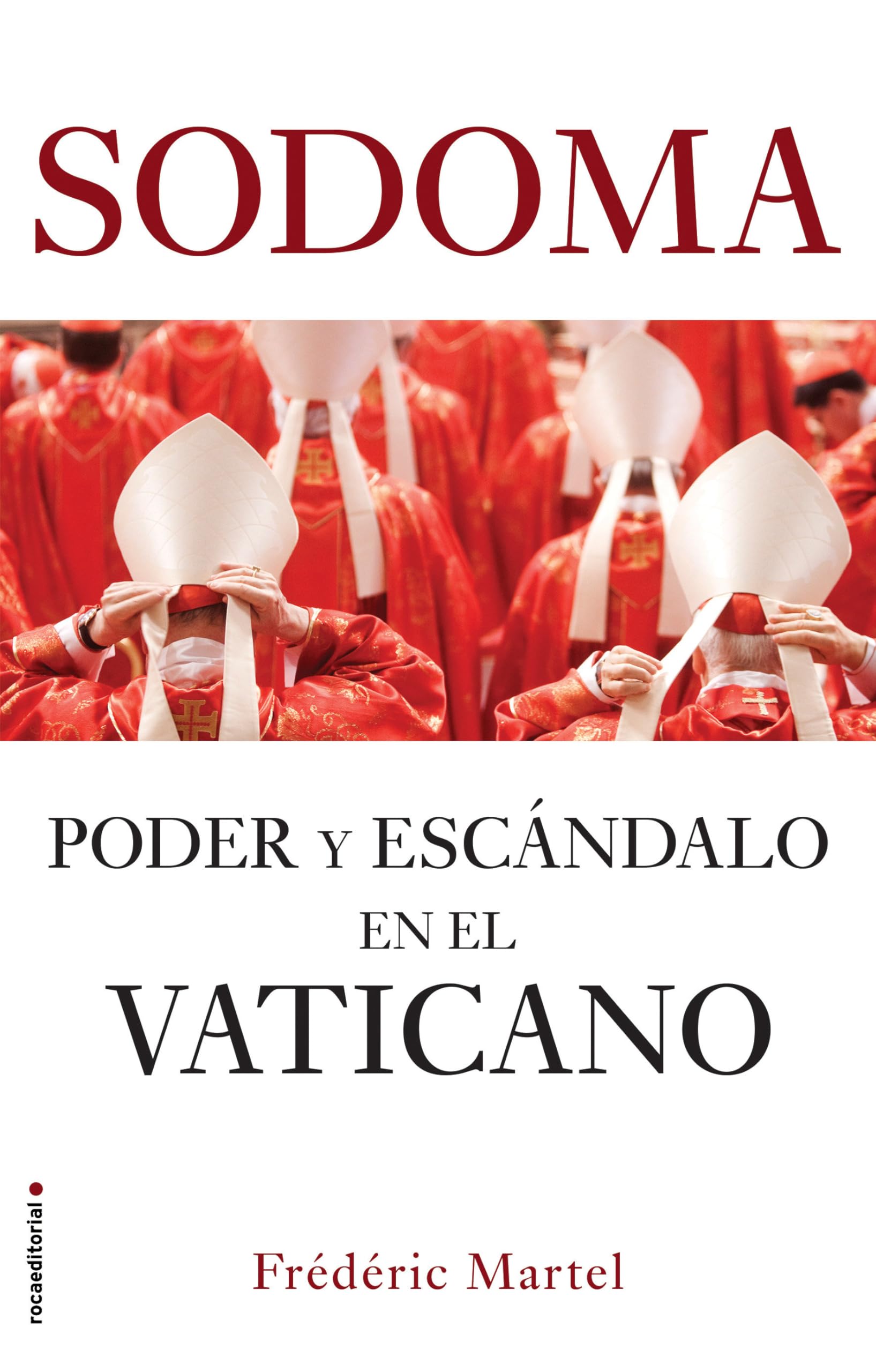 Sodoma: Poder y escándalo en el Vaticano / In the Closet of the Vatican: Power, Homosexuality, Hypocrisy (Spanish Edition)