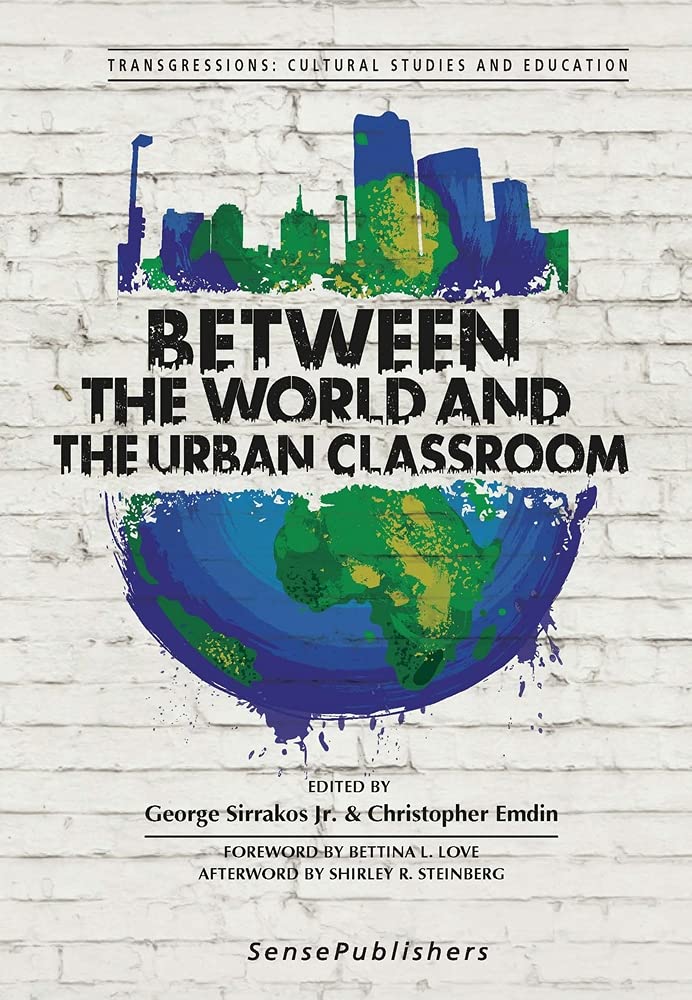 Between the World and the Urban Classroom (Transgressions: Cultural Studies and Education, 121)