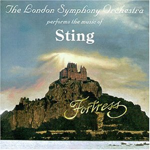 Fortress: The London Symphony Orchestra Performs the Music of Sting