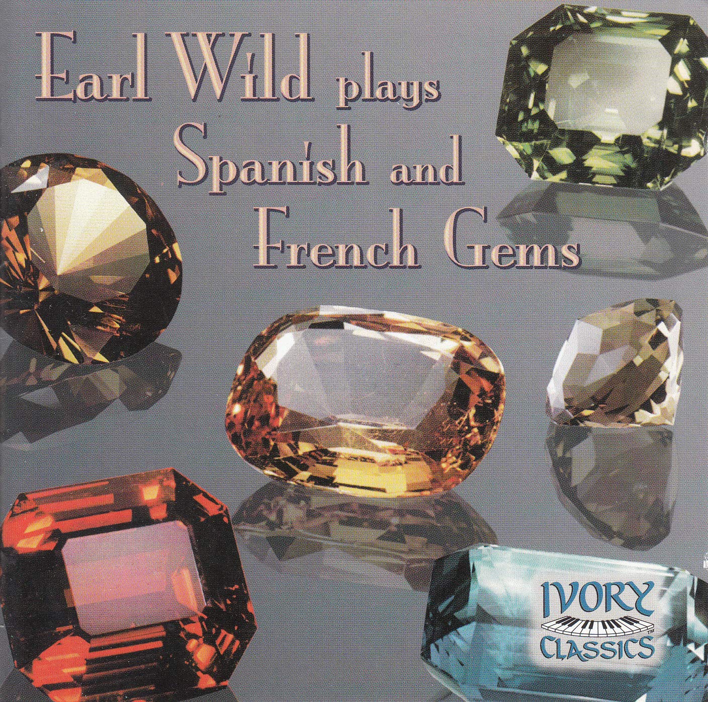 Earl Wild Plays Spanish and French Gems