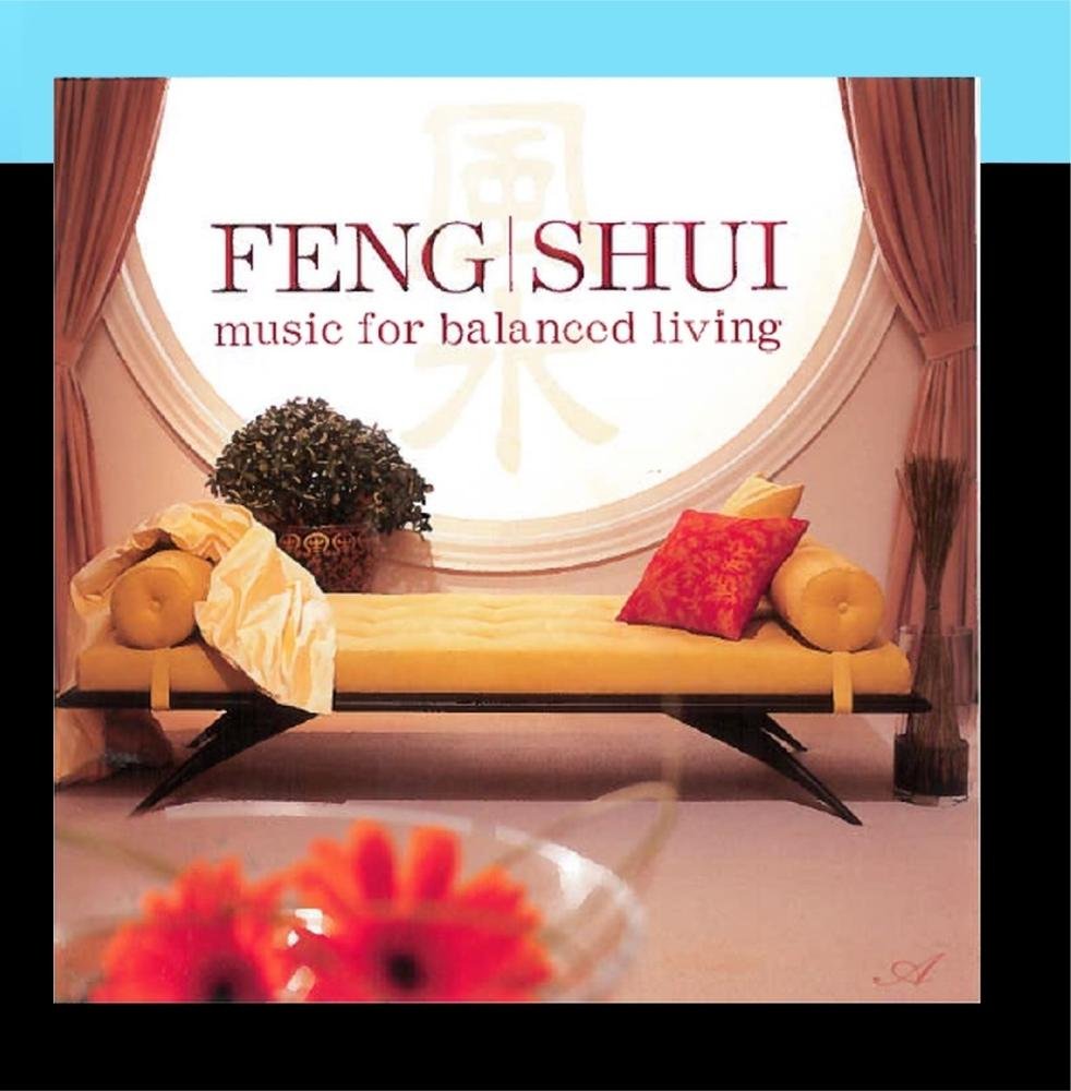 Feng Shui: For Balanced Liv