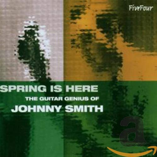 Spring is Here - The Guitar Genius of Johnny Smith