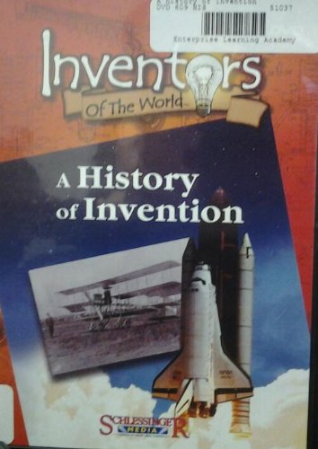 A History of Invention (one of Inventors of the World Series)