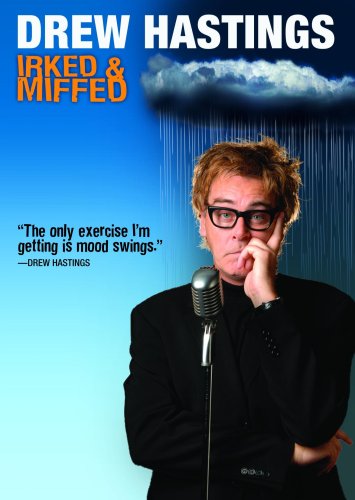 Drew Hastings: Irked and Miffed