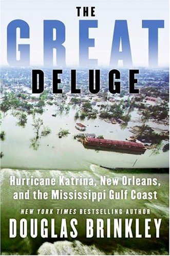 The Great Deluge: Hurricane Katrina, New Orleans, and the Mississippi Gulf Coast - 4685