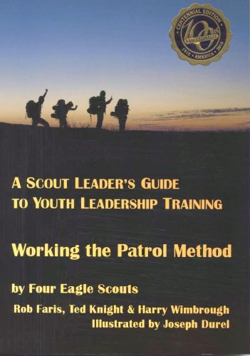 A Scout Leader's Guide to Youth Leadership Training: Working the Patrol Method