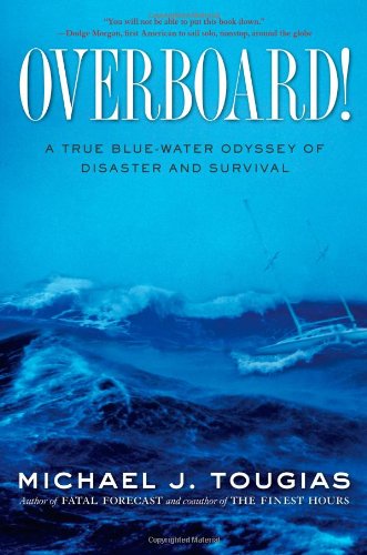 Overboard!: A True Blue-water Odyssey of Disaster and Survival