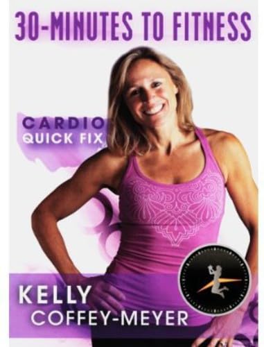 30-Minutes to Fitness: Cardio Quick Fix with Kelly Coffey-Meyer