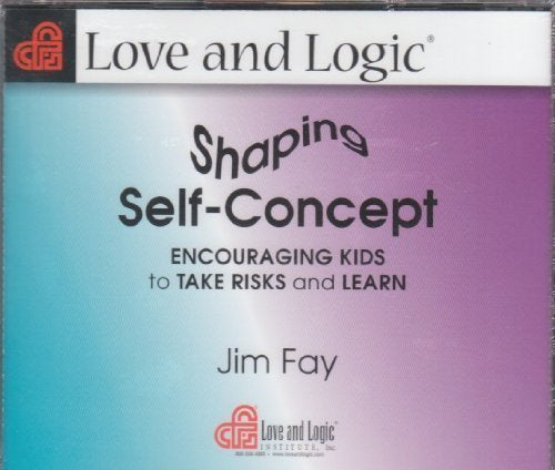 Shaping Self-Concept by Jim Fay (1999-05-04)