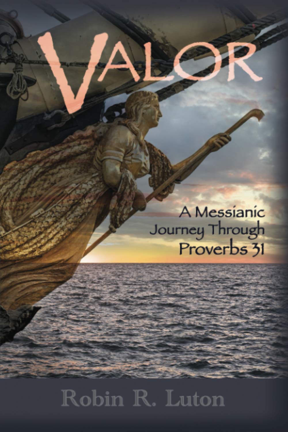 Valor: A Messianic Journey Through Proverbs 31 - 9755