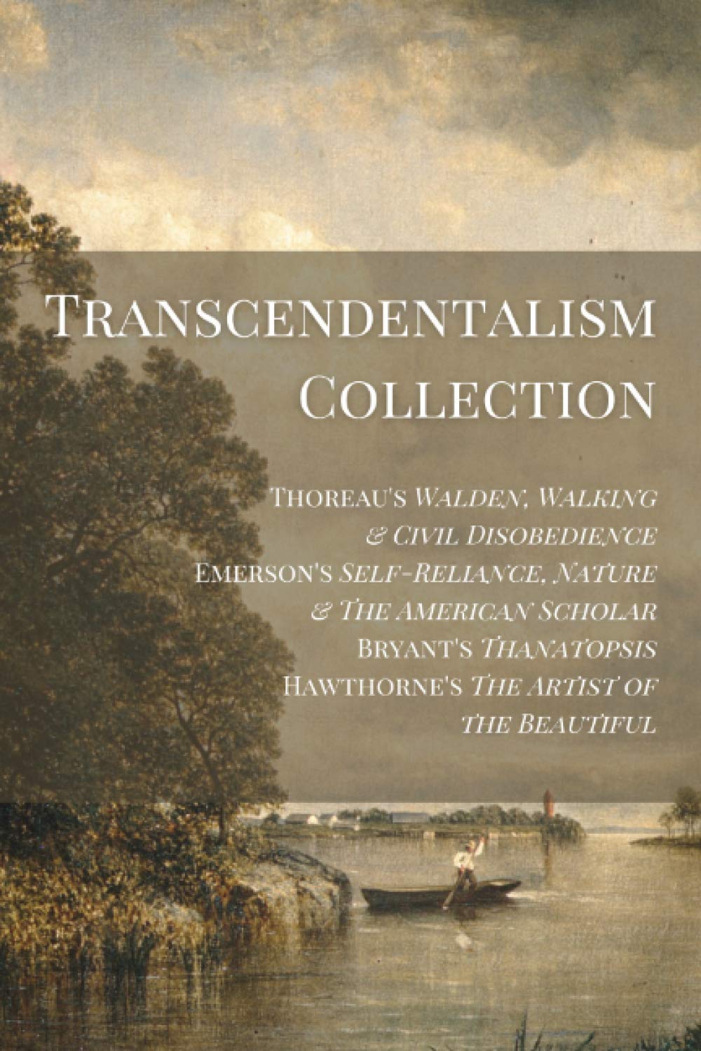 Transcendentalism Collection: Thoreau’s Walden, Walking & Civil Disobedience, Emerson’s Self-Reliance, Nature & The American Scholar, Bryant’s Thanatopsis, & Hawthorne’s Artist of the Beautiful - 8943