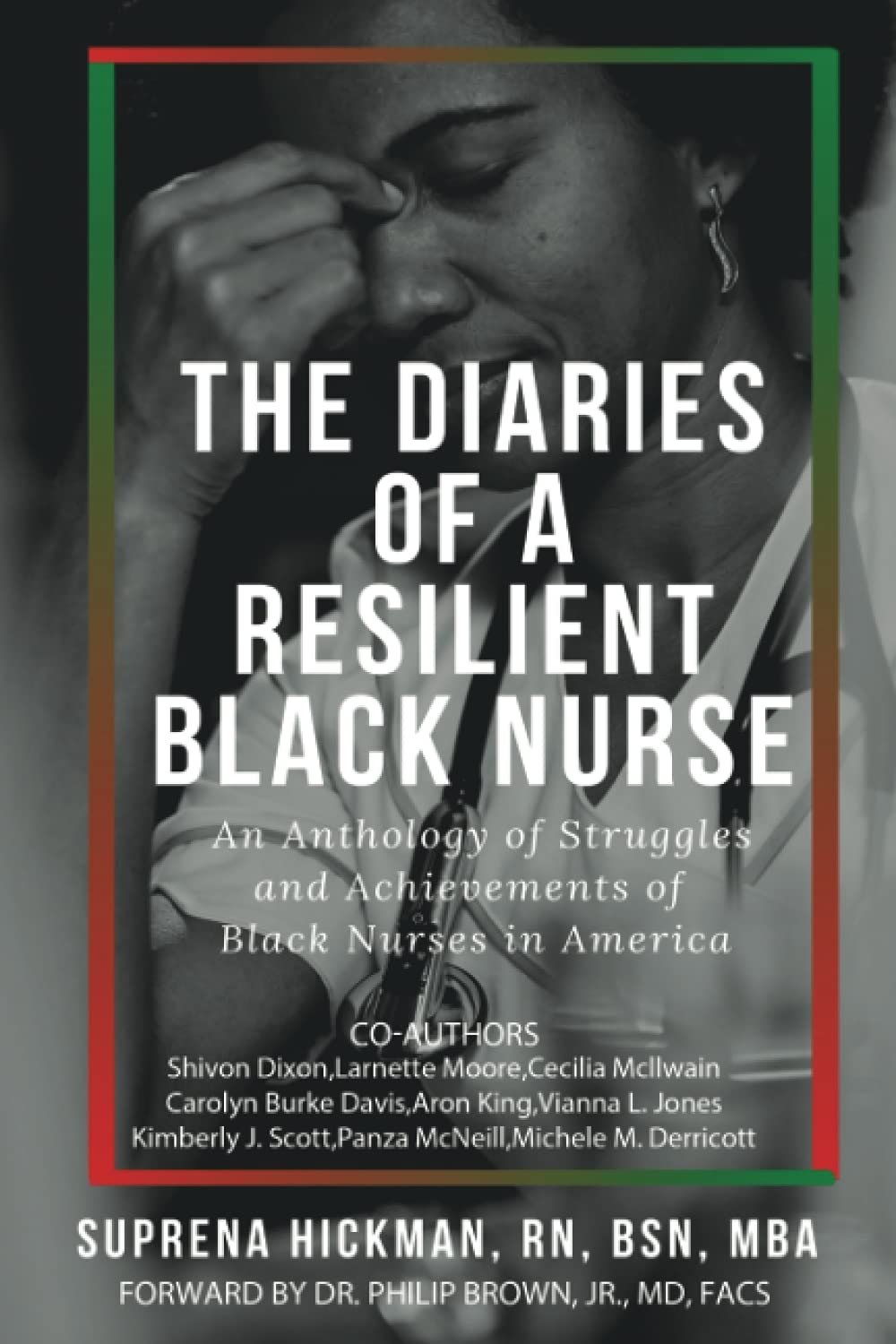 The Diaries of a Resilient Black Nurse: An Anthology of Struggles and Achievements of Black Nurses in America