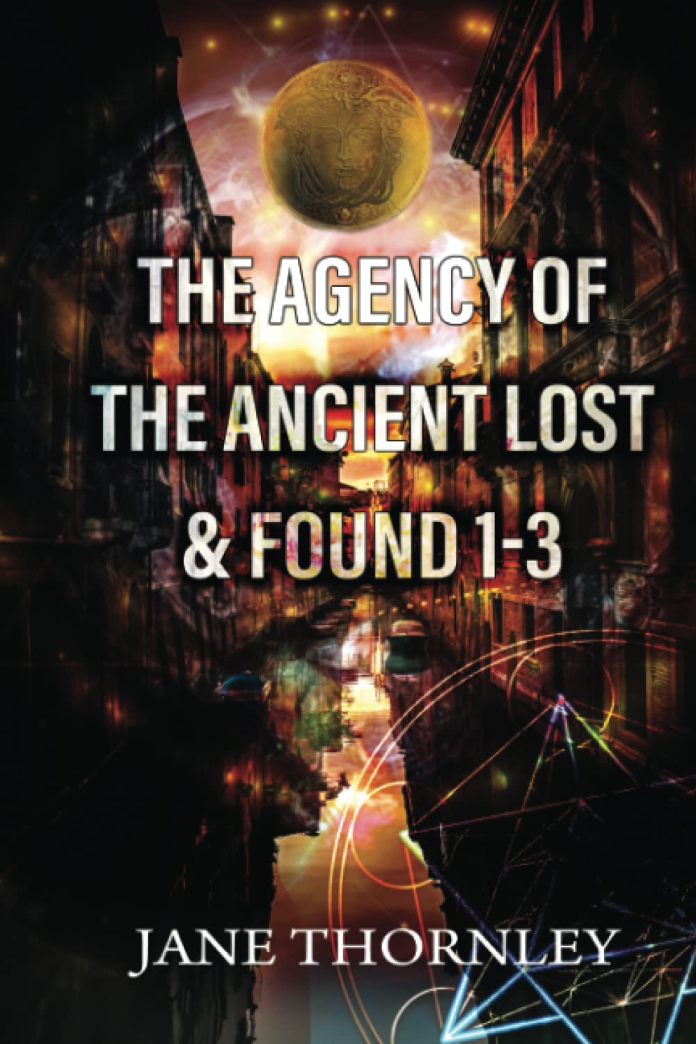 The Agency of the Ancient Lost & Found Omnibus 1: Volumes 1-3 (An Agency of the Ancient Lost & Found Mystery Thriller)