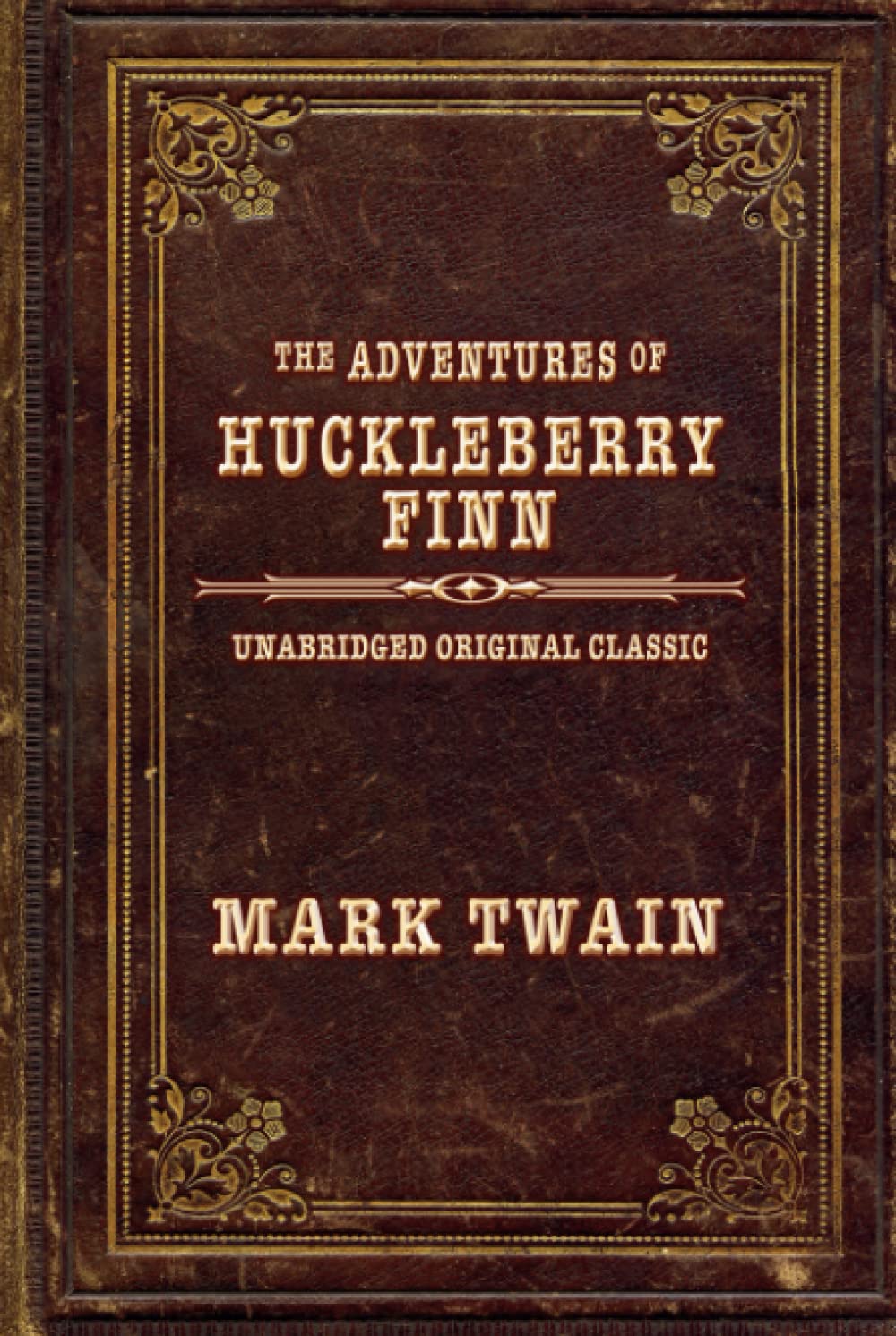 THE ADVENTURES OF HUCKLEBERRY FINN: UNABRIDGED ORIGINAL CLASSIC