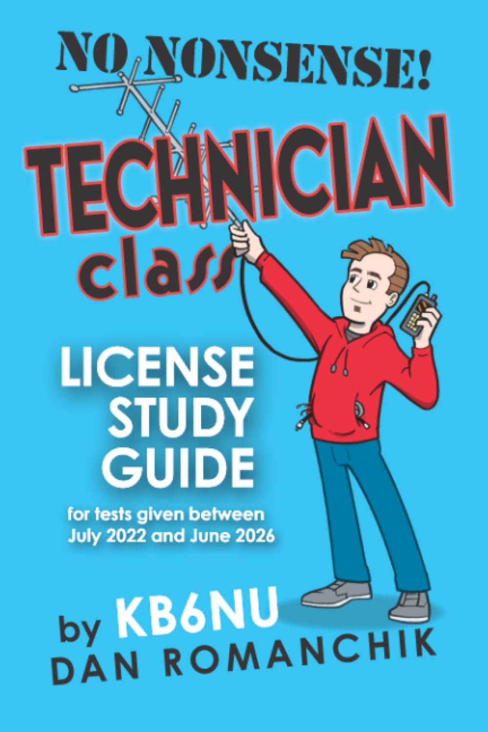 No Nonsense Technician Class License Study Guide: for tests given between July 2022 and June 2026