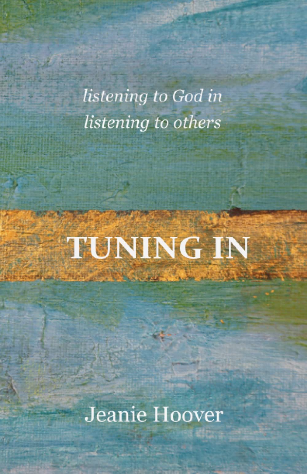 Tuning In: Listening to God in Listening to Others