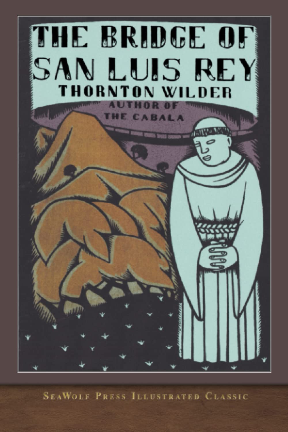 The Bridge of San Luis Rey: SeaWolf Press Illustrated Classic