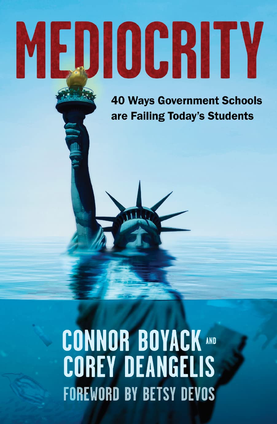 Mediocrity: 40 Ways Government Schools are Failing Today's Students