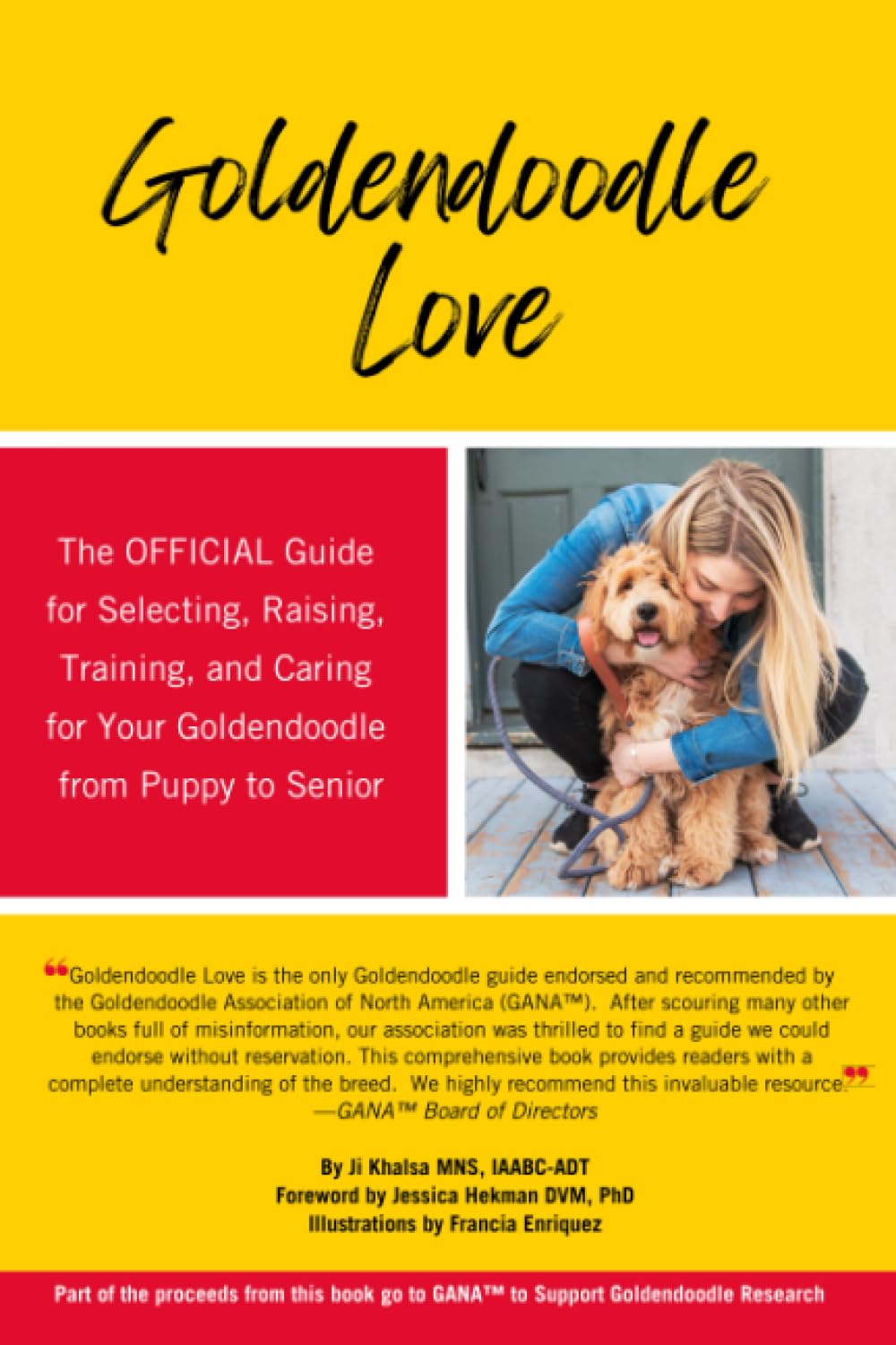 Goldendoodle Love: The OFFICIAL Guide for Selecting, Raising, Training, & Caring for Your Goldendoodle from Puppy to Senior