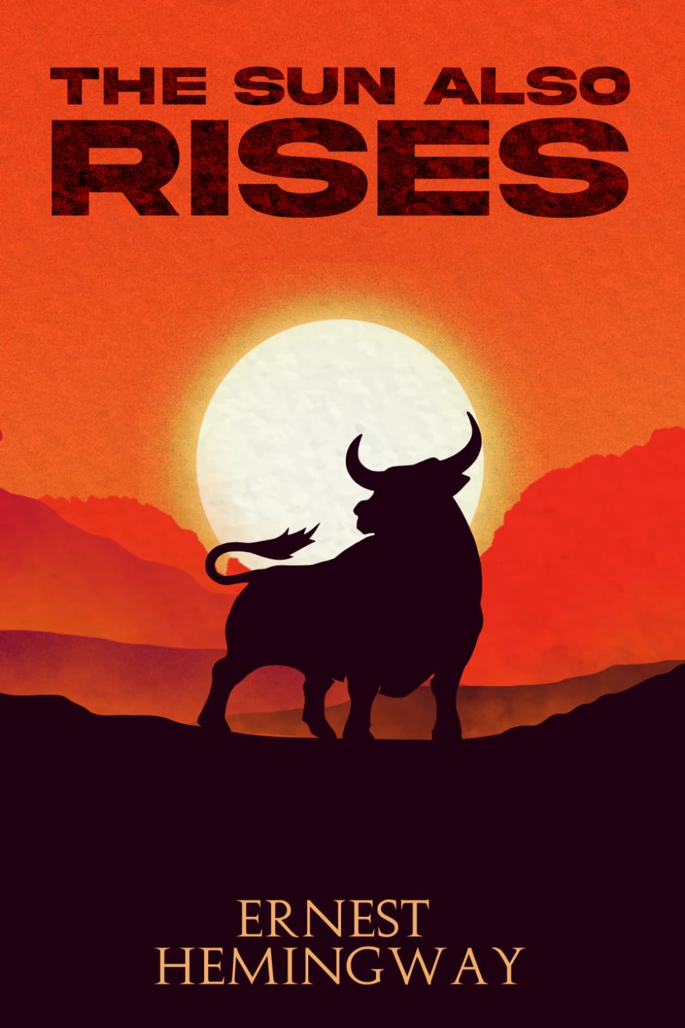 The Sun Also Rises (Annotated): The Original and Unabridged 1926 Classic Edition with Hemingway Biography and Historical Context