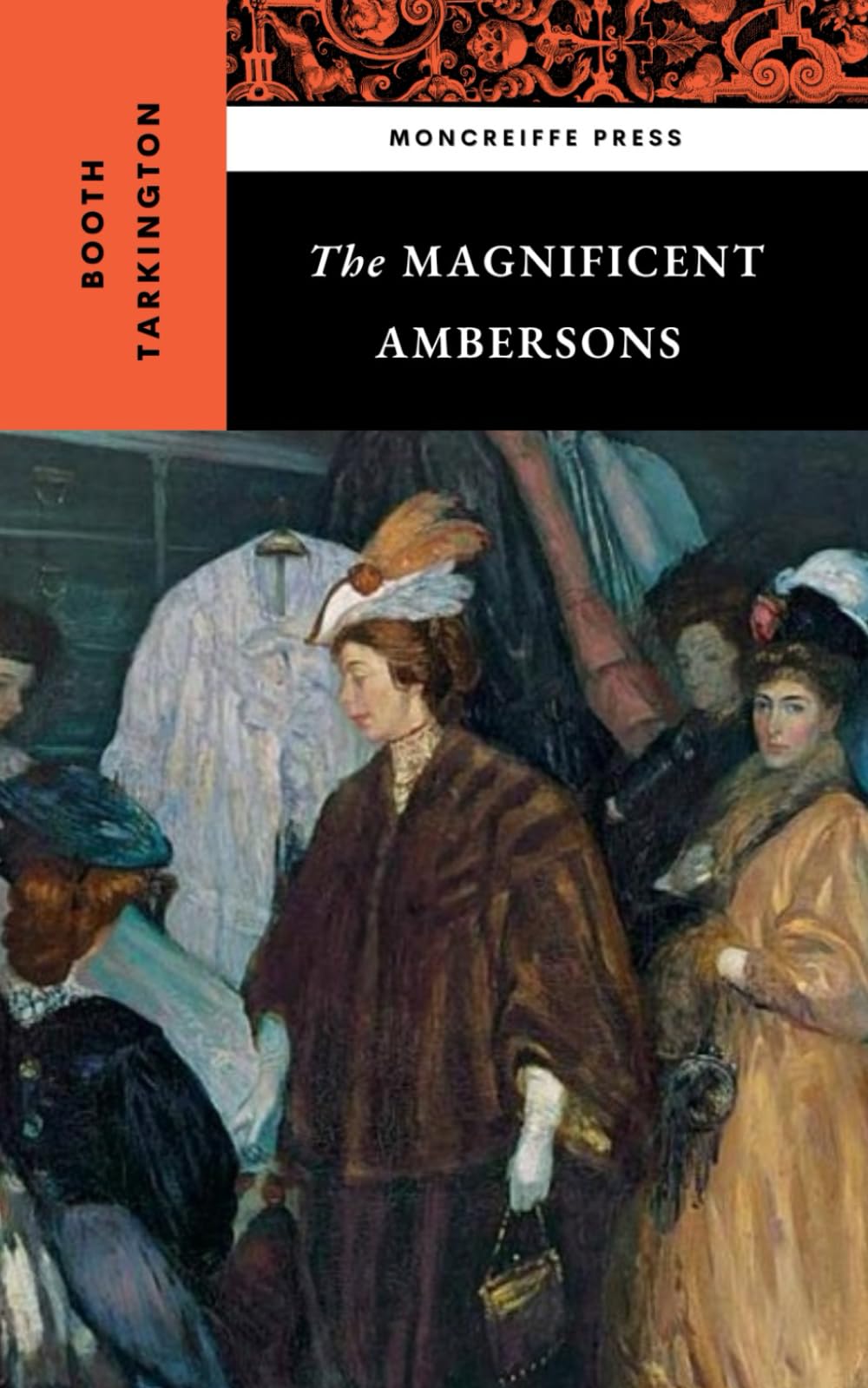 The Magnificent Ambersons: The 1918 American Literary Classic
