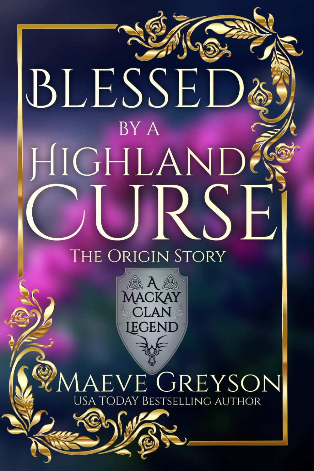 Blessed by a Highland Curse - The Origin Story - (A MacKay Clan Legend) A Scottish Fantasy Romance - 1050
