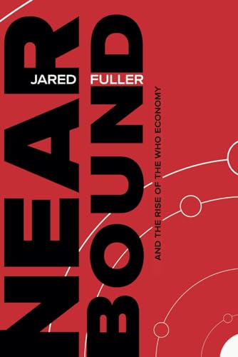 Nearbound and the Rise of the Who Economy