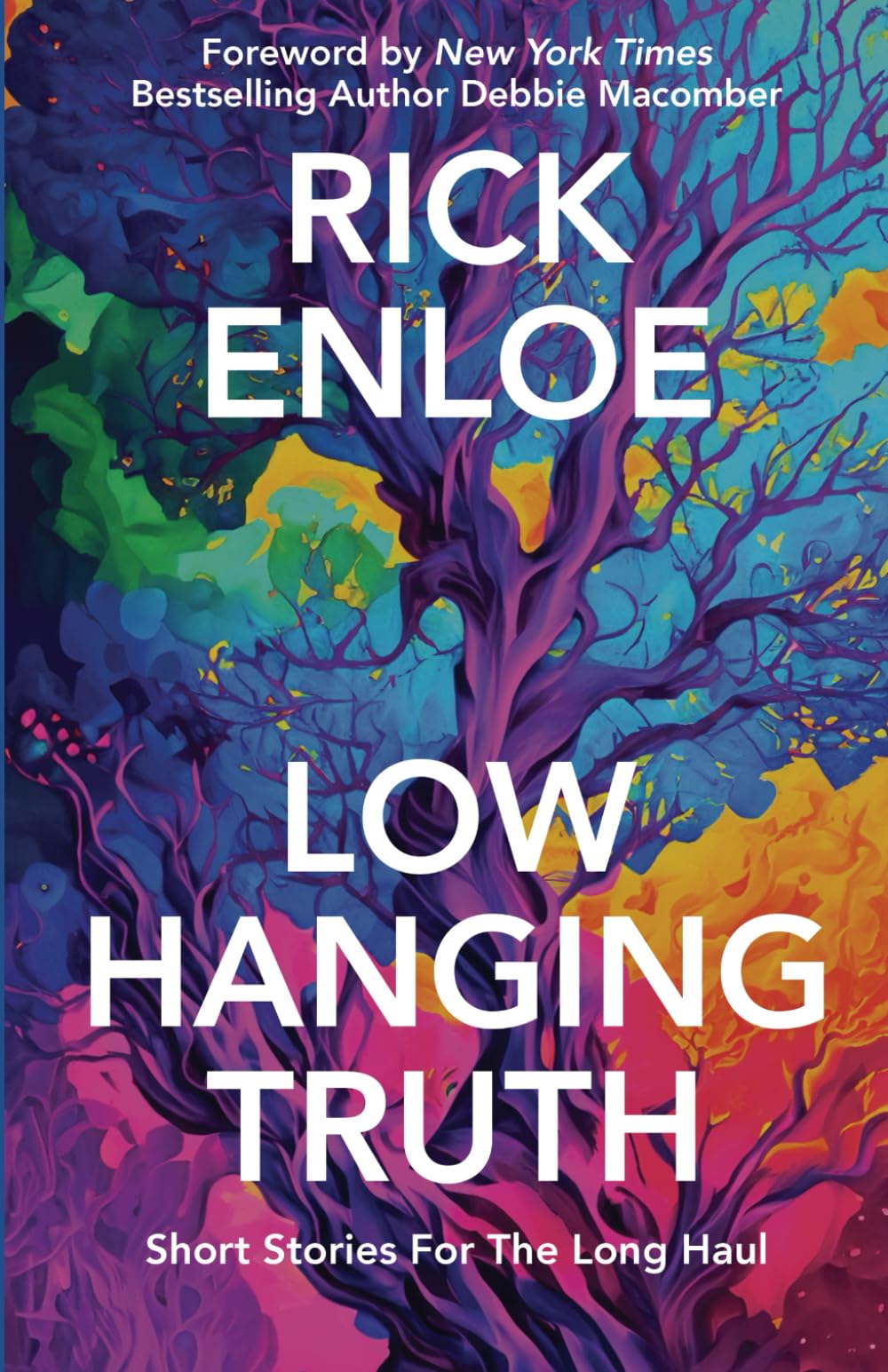 LOW HANGING TRUTH: Short Stories For The Long Haul