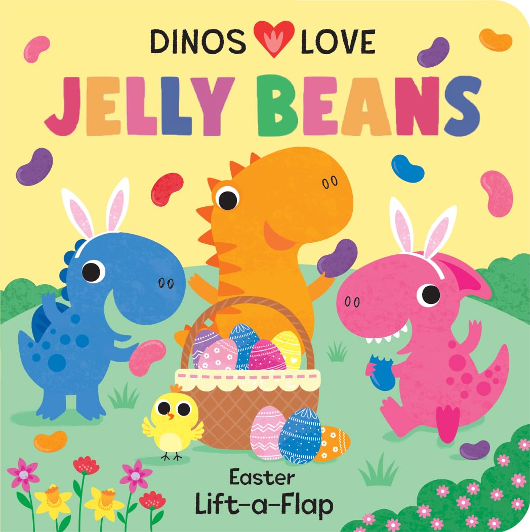 Dinos Love Jelly Beans - A Lift-a-Flap Dinosaur Easter Board Book for Babies and Toddlers; Easter Fun Kids Book