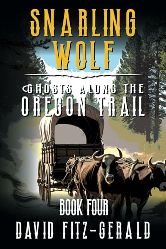 Snarling Wolf (Ghosts Along the Oregon Trail)