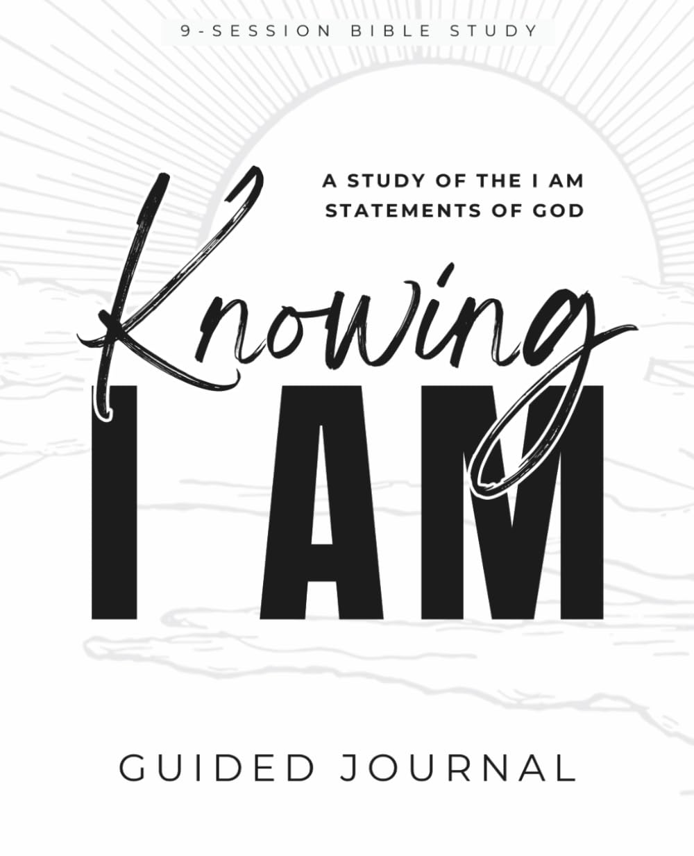 Knowing I Am: A Study on the I Am Statements of God