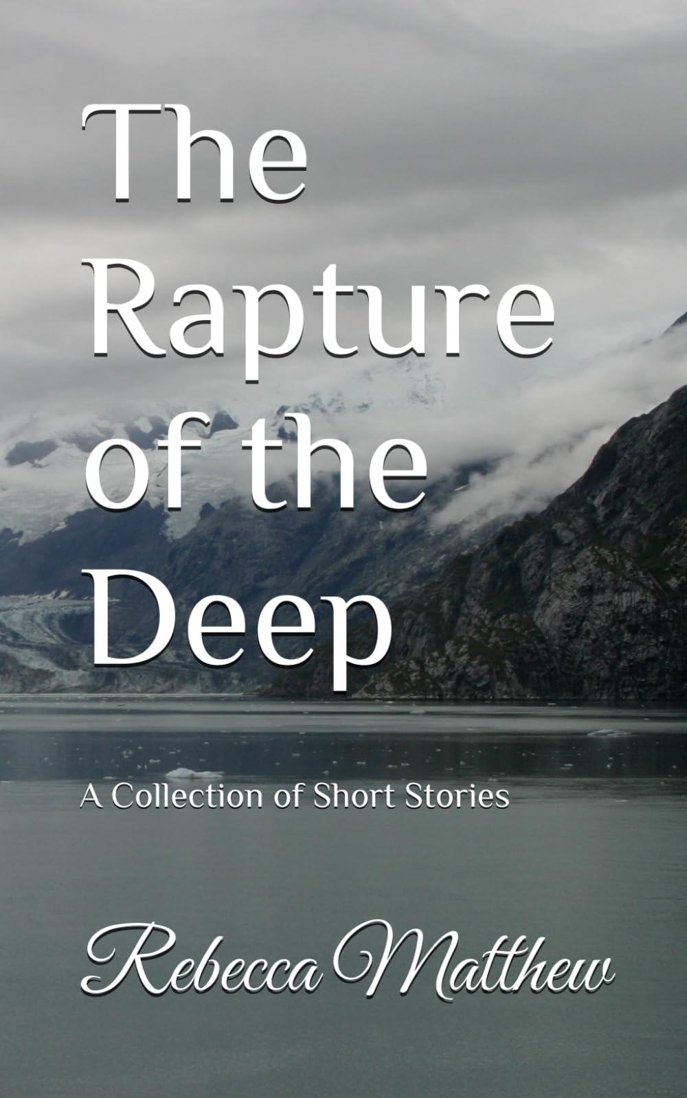 The Rapture of the Deep: A Collection of Short Stories