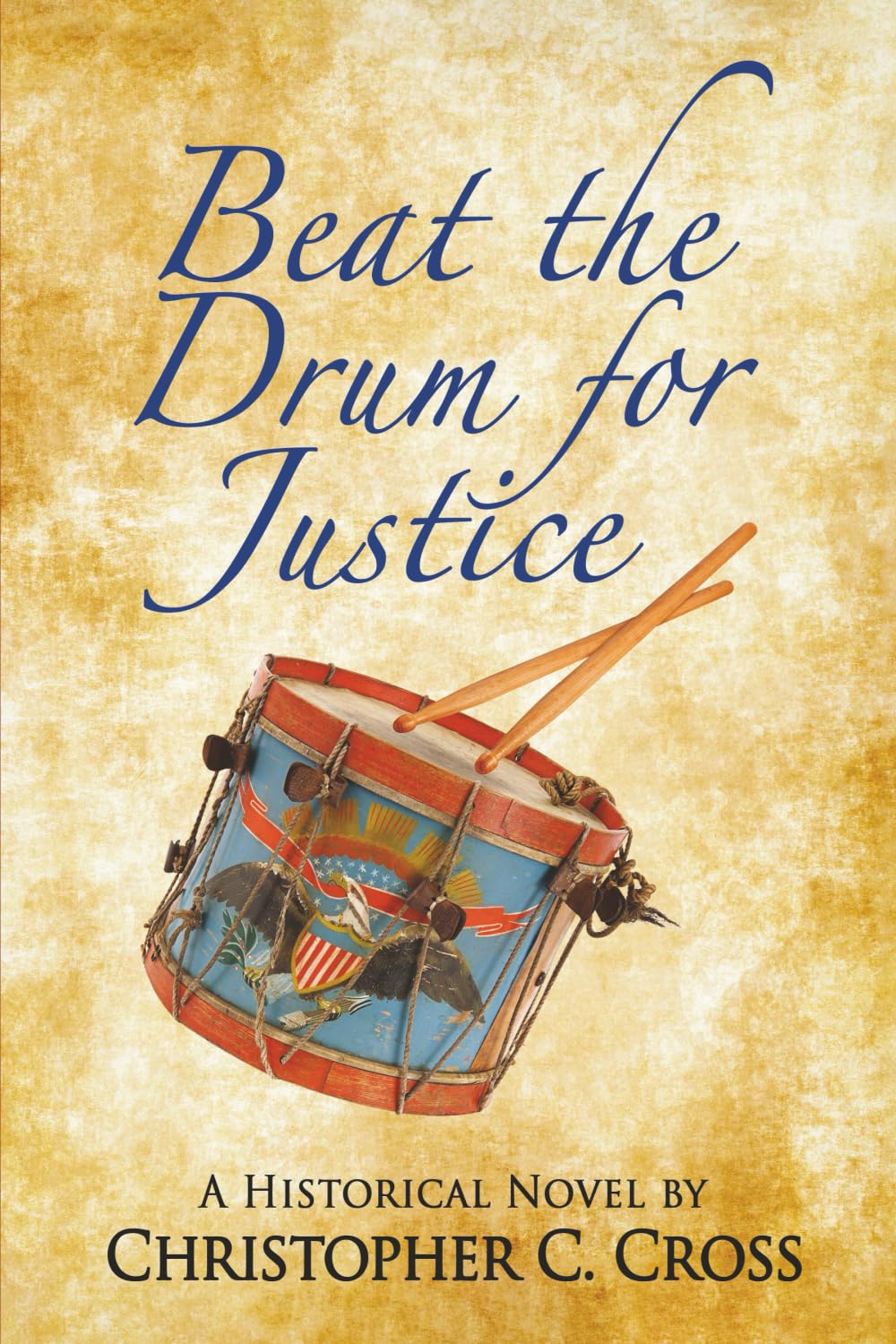 Beat the Drum for Justice: A Historical Novel - 1058